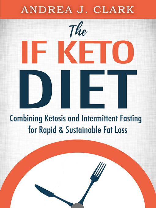 Title details for The IF Keto Diet by Andrea J. Clark - Available